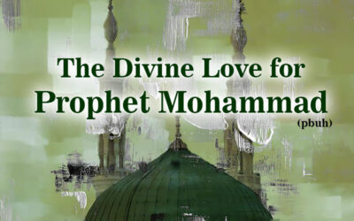 The Divine Love for Prophet Mohammad (PBUH)