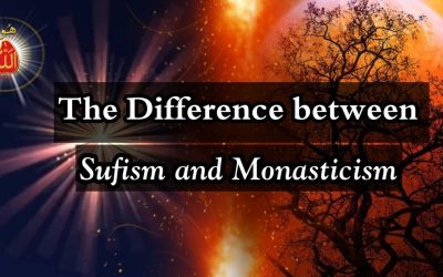 The Difference between Sufism and Monasticism