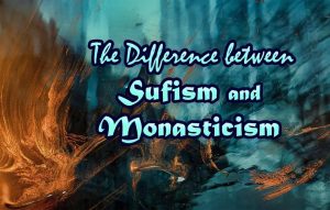 Sufism And Monasticism