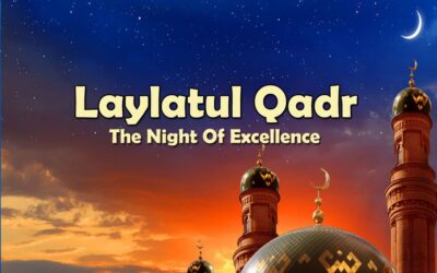 Laylatul Qadr – The Night of Excellence