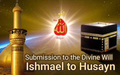 Submission to the Divine Will- Ismail to Husayn